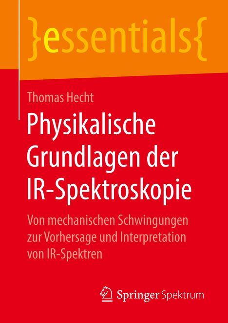 Thomas Hecht: Physikalische Grundlagen der IR-Spektroskopie, Buch