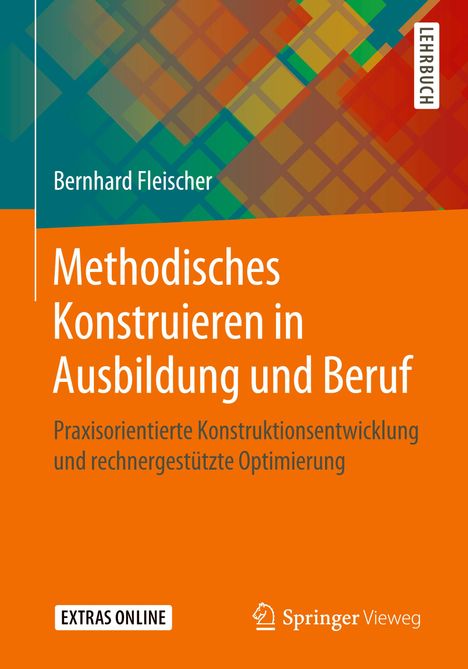 Bernhard Fleischer: Methodisches Konstruieren in Ausbildung und Beruf, Buch