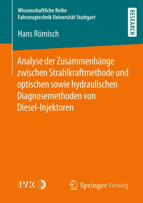 Hans Römisch: Analyse der Zusammenhänge zwischen Strahlkraftmethode und optischen sowie hydraulischen Diagnosemethoden von Diesel-Injektoren, Buch