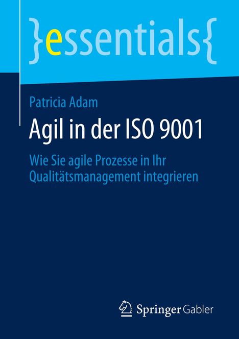 Patricia A. Adam: Agil in der ISO 9001, Buch