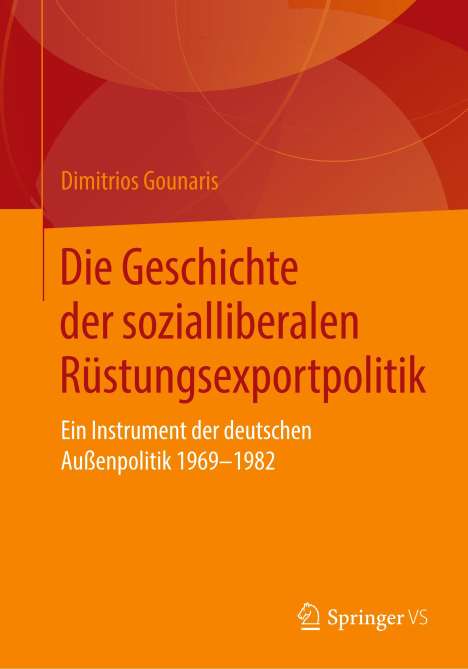 Dimitrios Gounaris: Die Geschichte der sozialliberalen Rüstungsexportpolitik, Buch