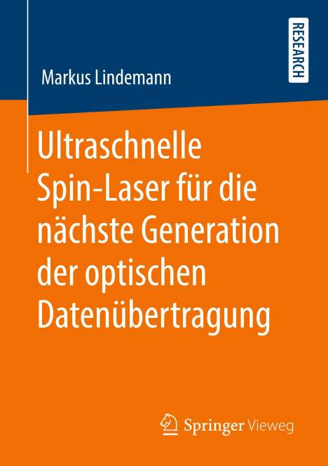 Markus Lindemann: Ultraschnelle Spin-Laser für die nächste Generation der optischen Datenübertragung, Buch