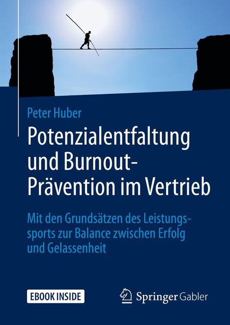 Peter Huber: Potenzialentfaltung und Burnout-Prävention im Vertrieb, 1 Buch und 1 eBook