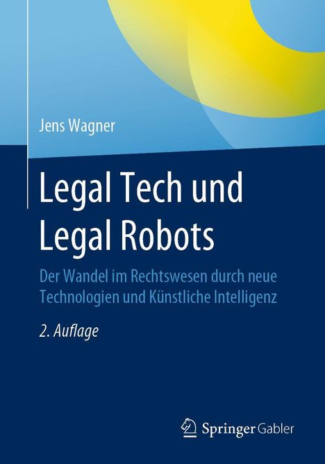Jens Wagner: Legal Tech und Legal Robots, Buch