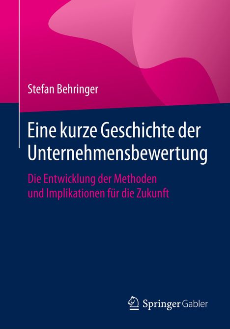 Stefan Behringer: Eine kurze Geschichte der Unternehmensbewertung, Buch