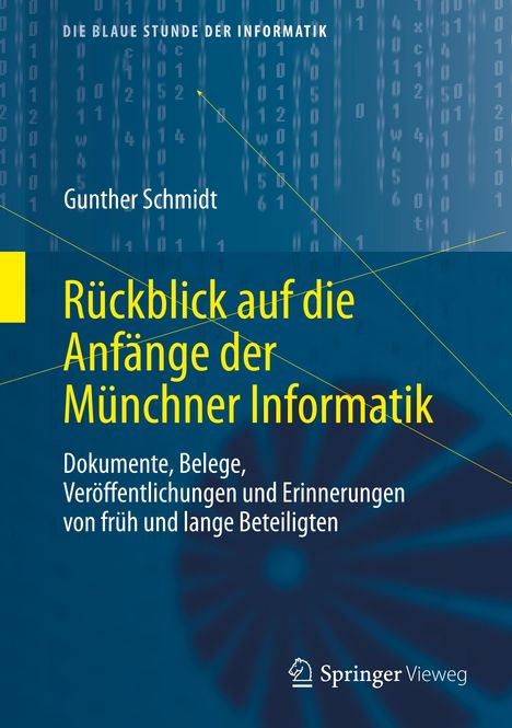Gunther Schmidt: Rückblick auf die Anfänge der Münchner Informatik, Buch