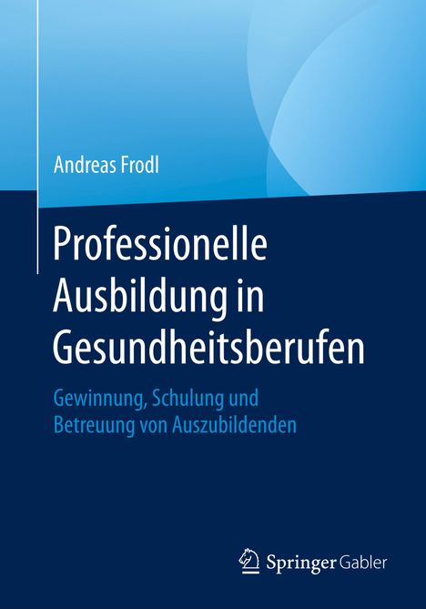 Andreas Frodl: Professionelle Ausbildung in Gesundheitsberufen, Buch