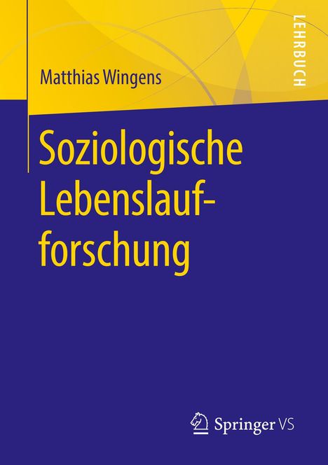 Matthias Wingens: Soziologische Lebenslaufforschung, Buch