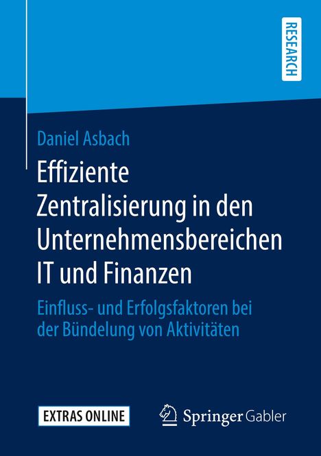 Daniel Asbach: Effiziente Zentralisierung in den Unternehmensbereichen IT und Finanzen, Buch