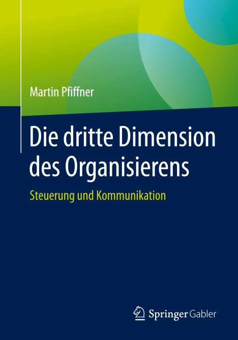 Martin Pfiffner: Die dritte Dimension des Organisierens, Buch