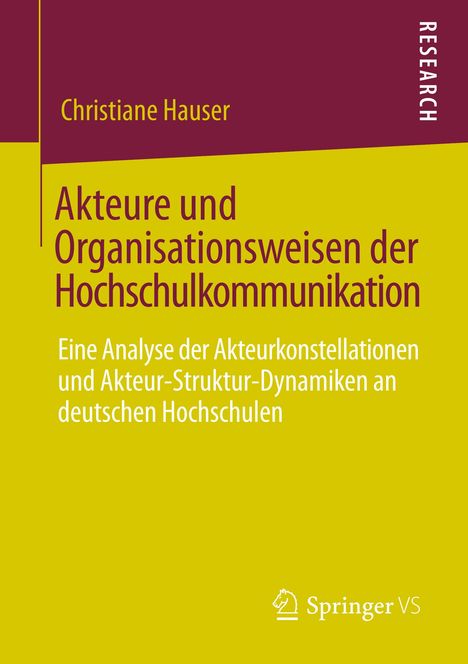 Christiane Hauser: Akteure und Organisationsweisen der Hochschulkommunikation, Buch