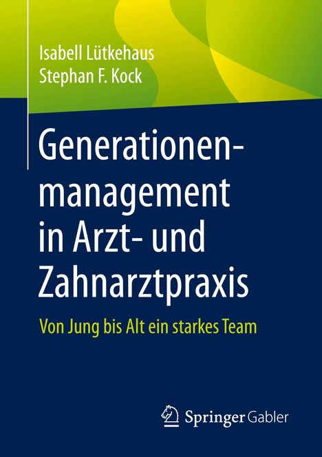 Stephan F. Kock: Generationenmanagement in Arzt- und Zahnarztpraxis, Buch