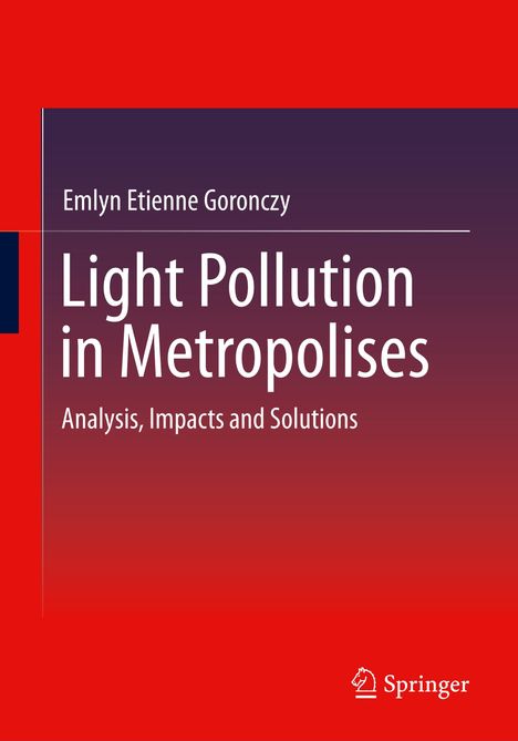 Emlyn Etienne Goronczy: Light Pollution in Metropolises, Buch