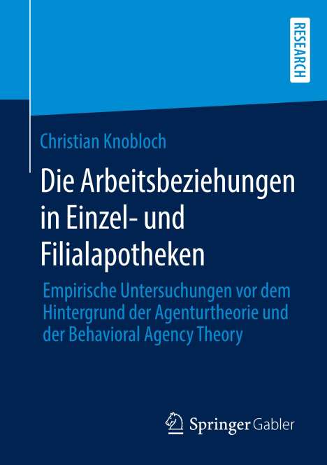 Christian Knobloch: Die Arbeitsbeziehungen in Einzel- und Filialapotheken, Buch