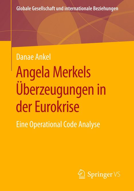 Danae Ankel: Angela Merkels Überzeugungen in der Eurokrise, Buch