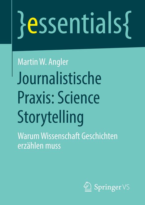 Martin W. Angler: Journalistische Praxis: Science Storytelling, Buch