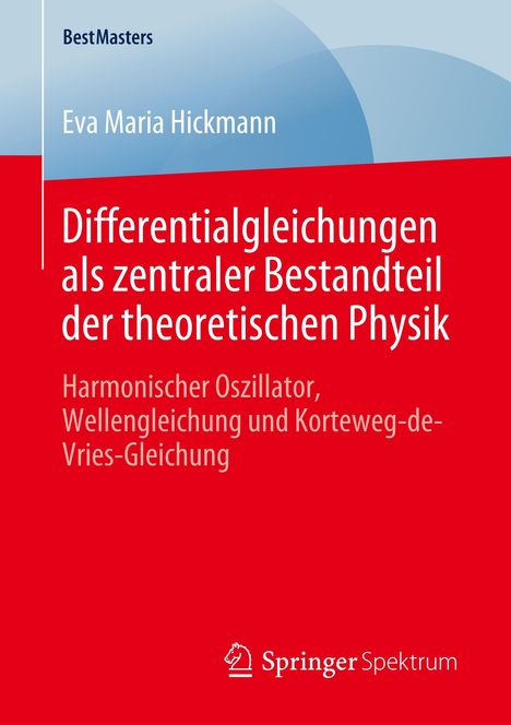 Eva Maria Hickmann: Differentialgleichungen als zentraler Bestandteil der theoretischen Physik, Buch