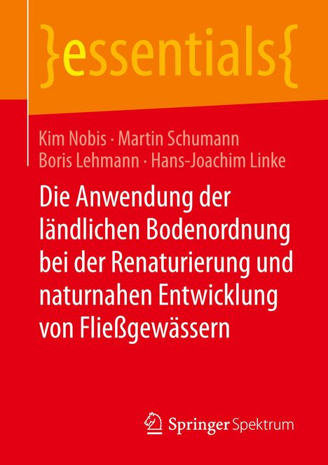 Kim Nobis: Die Anwendung der ländlichen Bodenordnung bei der Renaturierung und naturnahen Entwicklung von Fließgewässern, Buch