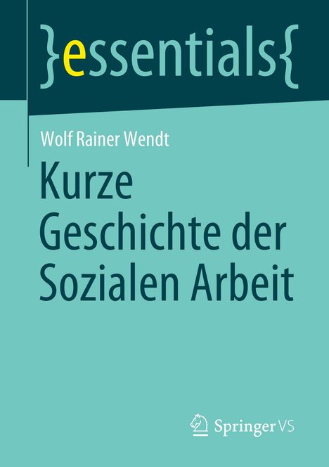 Wolf Rainer Wendt: Kurze Geschichte der Sozialen Arbeit, Buch