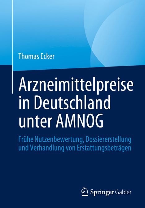 Thomas Ecker: Arzneimittelpreise in Deutschland unter AMNOG, Buch