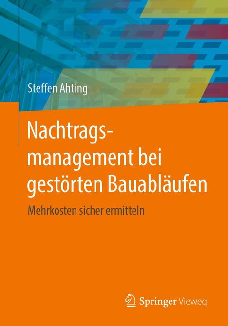 Steffen Ahting: Nachtragsmanagement bei gestörten Bauabläufen, Buch
