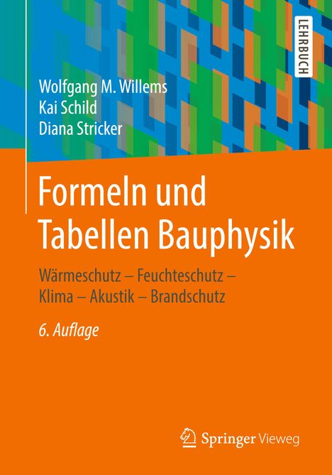 Wolfgang M. Willems: Willems, W: Formeln und Tabellen Bauphysik, Buch