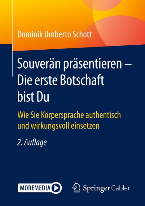 Dominik Umberto Schott: Souverän präsentieren - Die erste Botschaft bist Du, Buch