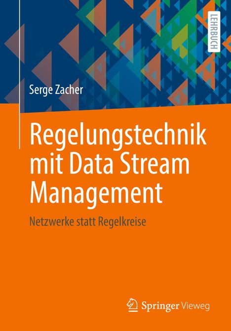 Serge Zacher: Zacher, S: Regelungstechnik mit Data Stream Management, Buch
