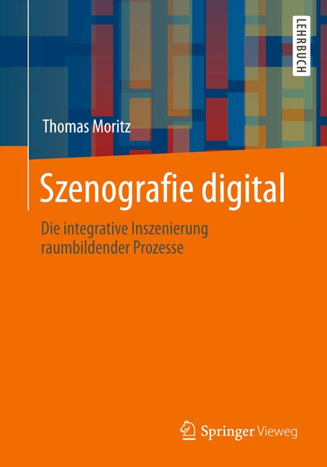 Thomas Moritz: Moritz, T: Szenografie digital, Buch