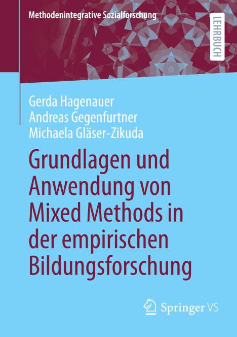 Gerda Hagenauer: Grundlagen und Anwendung von Mixed Methods in der empirischen Bildungsforschung, Buch