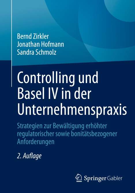Bernd Zirkler: Controlling und Basel IV in der Unternehmenspraxis, Buch