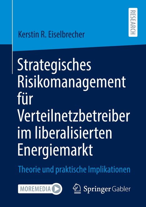 Kerstin R. Eiselbrecher: Strategisches Risikomanagement für Verteilnetzbetreiber im liberalisierten Energiemarkt, Buch