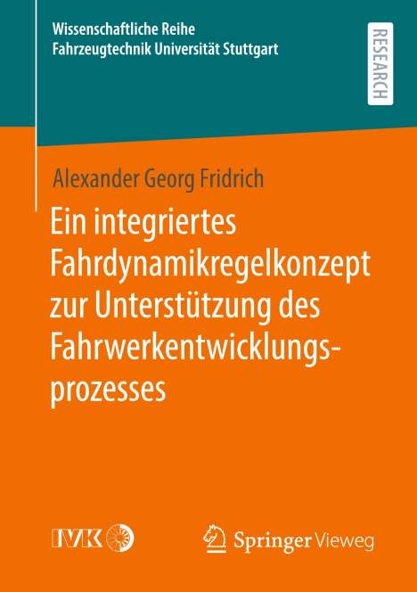 Alexander Georg Fridrich: Ein integriertes Fahrdynamikregelkonzept zur Unterstützung des Fahrwerkentwicklungsprozesses, Buch