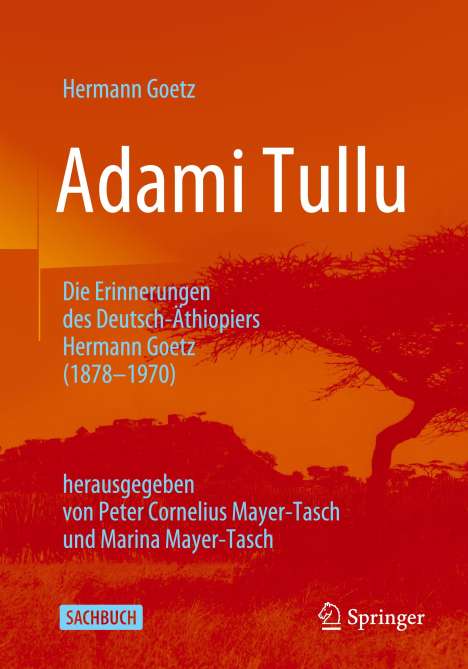 Hermann Goetz (1840-1876): Adami Tullu Die Erinnerungen des Deutsch-Äthiopiers Hermann Goetz (1878-1970), Buch