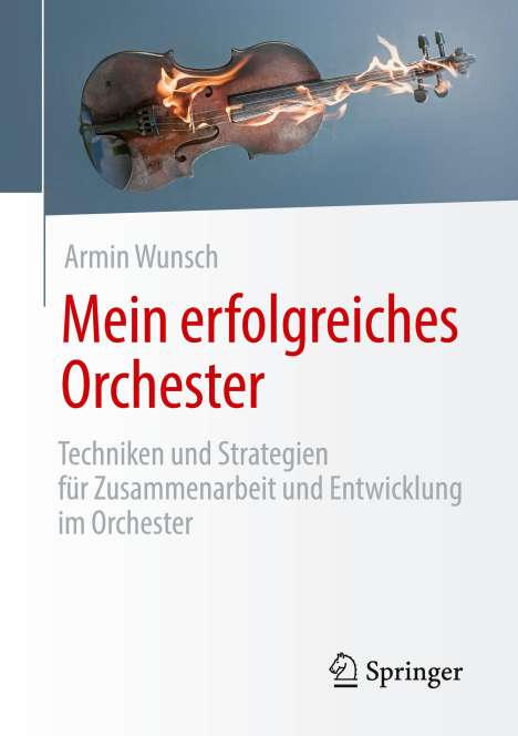 Armin Wunsch: Mein erfolgreiches Orchester, Buch