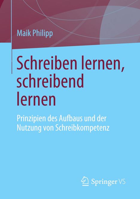 Maik Philipp: Schreiben lernen, schreibend lernen, Buch