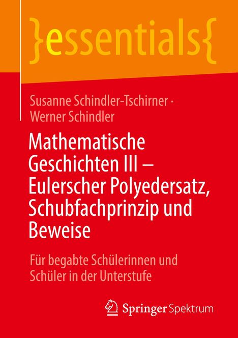 Susanne Schindler-Tschirner: Mathematische Geschichten III - Eulerscher Polyedersatz, Schubfachprinzip und Beweise, Buch