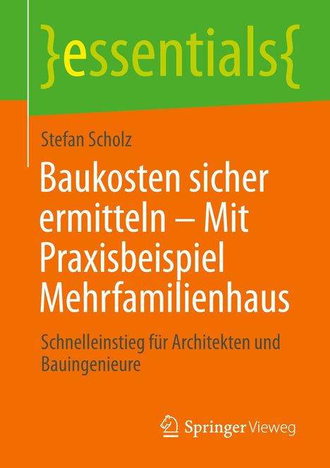 Stefan Scholz: Baukosten sicher ermitteln ¿ Mit Praxisbeispiel Mehrfamilienhaus, Buch
