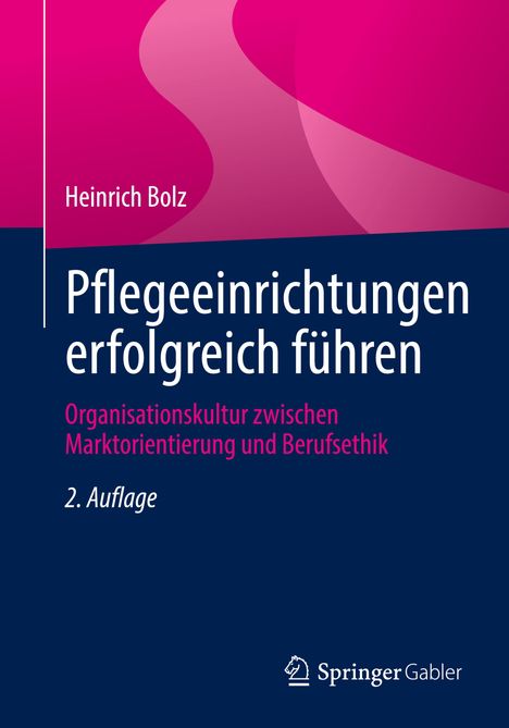 Heinrich Bolz: Pflegeeinrichtungen erfolgreich führen, Buch