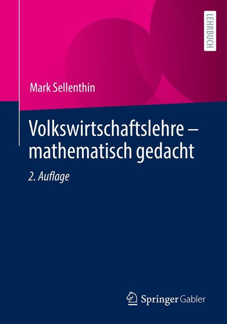 Mark Sellenthin: Volkswirtschaftslehre - mathematisch gedacht, Buch