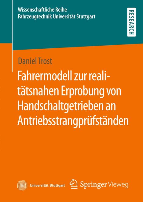 Daniel Trost: Fahrermodell zur realitätsnahen Erprobung von Handschaltgetrieben an Antriebsstrangprüfständen, Buch
