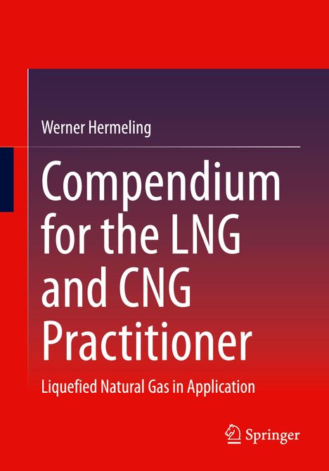 Werner Hermeling: Compendium for the LNG and CNG Practitioner, Buch