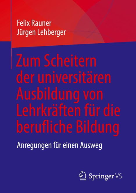 Jürgen Lehberger: Zum Scheitern der universitären Ausbildung von Lehrkräften für die berufliche Bildung, Buch