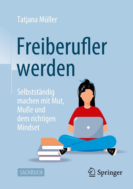 Tatjana Müller: Freiberufler werden, Buch