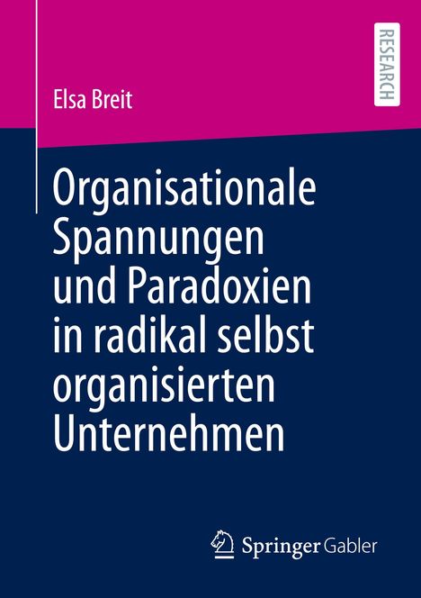 Elsa Breit: Organisationale Spannungen und Paradoxien in radikal selbst organisierten Unternehmen, Buch