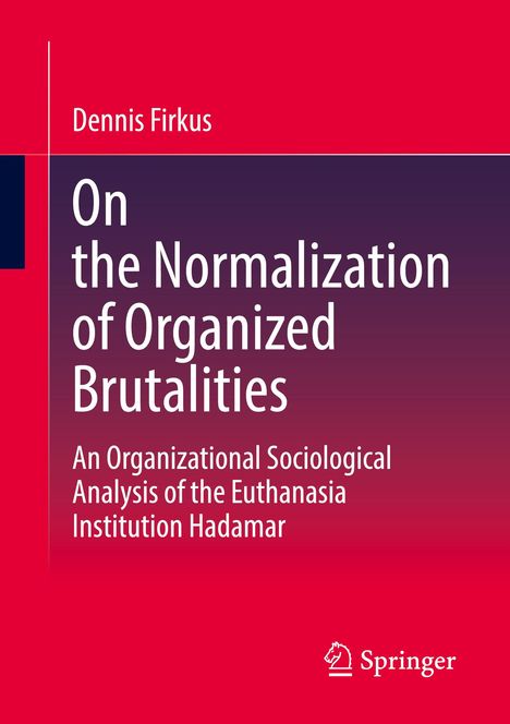 Dennis Firkus: On the Normalization of Organized Brutalities, Buch