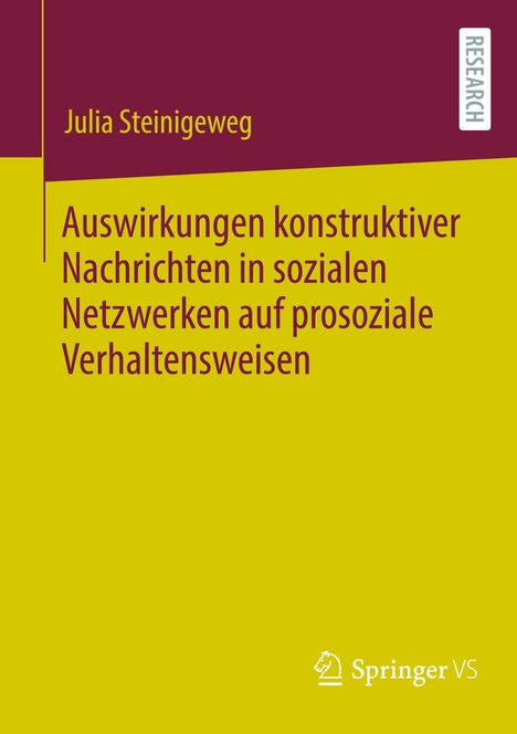 Julia Steinigeweg: Auswirkungen konstruktiver Nachrichten in sozialen Netzwerken auf prosoziale Verhaltensweisen, Buch