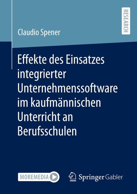 Claudio Spener: Effekte des Einsatzes integrierter Unternehmenssoftware im kaufmännischen Unterricht an Berufsschulen, Buch