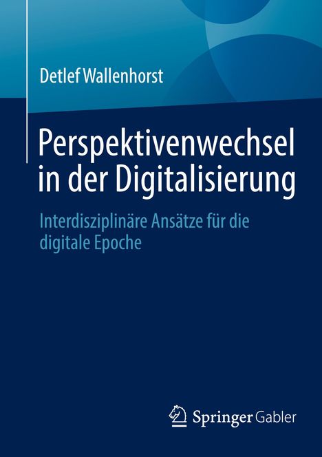 Detlef Wallenhorst: Perspektivenwechsel in der Digitalisierung, Buch