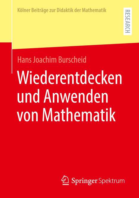 Hans Joachim Burscheid: Wiederentdecken und Anwenden von Mathematik, Buch
